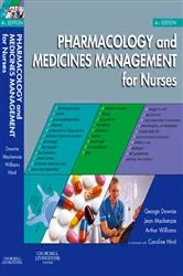 Book cover of Pharmacology and Medicines Management for Nurses E-Book (4th ed.) by Downie MSc, FRPharmS, F(Hon)CPP, George