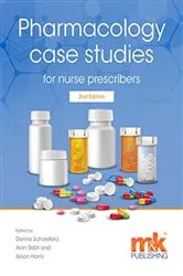 Book cover of Pharmacology Case Studies for Nurse Prescribers (2nd ed.) by Donna Scholefield