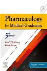 Book cover of Pharmacology for Medical Graduates - E-Book (5th ed.) by Tara V. Shanbhag