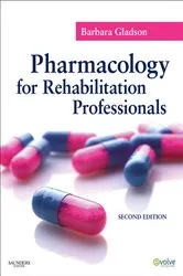 Book cover of Pharmacology for Rehabilitation Professionals - E-Book (2nd ed.) by Gladson PhD, PT, OTR, Barbara