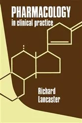 Book cover of Pharmacology in Clinical Practice by Richard Lancaster