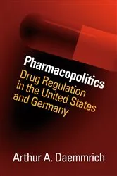 Book cover of Pharmacopolitics by Arthur A. Daemmrich
