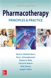 Book cover of Pharmacotherapy Principles and Practice, Fourth Edition (4th ed.) by Marie A. Chisholm-Burns