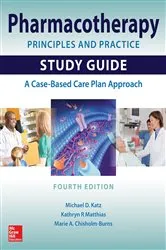 Book cover of Pharmacotherapy Principles and Practice Study Guide, Fourth Edition (4th ed.) by Michael D. Katz