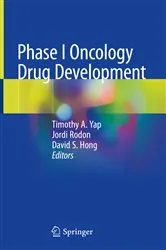 Book cover of Phase I Oncology Drug Development by Timothy A. Yap