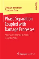 Book cover of Phase Separation Coupled with Damage Processes by Christian Heinemann