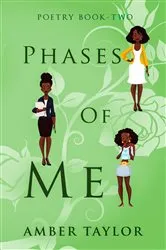 Book cover of Phases Of Me Poetry Book Two by Amber Taylor
