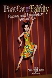 Book cover of Phat Cat and the Family - Bravery and Confidence. Awesome! by Allison Perkins-Caldwell