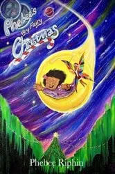 Book cover of Phebee's Very Fairy Christmas by Phebee Riphin