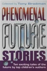 Book cover of Phenomenal Future Stories by Tony Bradman