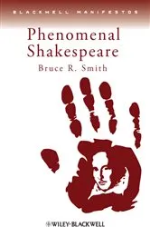 Book cover of Phenomenal Shakespeare by Bruce R. Smith