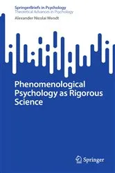 Book cover of Phenomenological Psychology as Rigorous Science by Alexander Nicolai Wendt