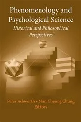 Book cover of Phenomenology and Psychological Science by Peter Ashworth