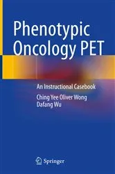 Book cover of Phenotypic Oncology PET by Ching Yee Oliver Wong
