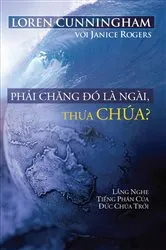 Book cover of Phải chăng đó là Ngài, thưa Chúa? by Loren Cunningham