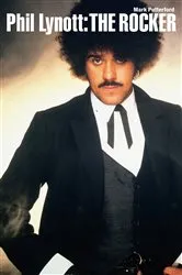 Book cover of Phil Lynott: The Rocker by Mark Putterford