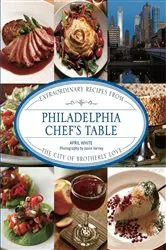Book cover of Philadelphia Chef's Table by April White
