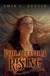 Book cover of Philadelphia Rising by Amie L Austin