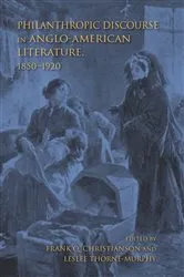 Book cover of Philanthropic Discourse in Anglo-American Literature, 1850–1920 by Frank Q. Christianson