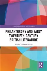 Book cover of Philanthropy and Early Twentieth-Century British Literature by Milena Radeva-Costello