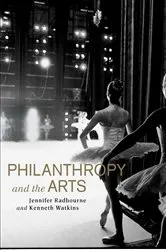 Book cover of Philanthropy and the Arts by Jennifer Radbourne