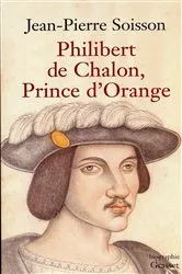 Book cover of Philibert de Chalon, Prince d'Orange by Jean-Pierre Soisson