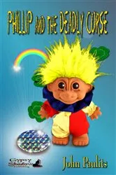 Book cover of Philip and the Deadly Curse by John Paulits