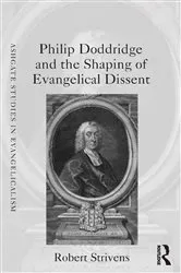 Book cover of Philip Doddridge and the Shaping of Evangelical Dissent by Robert Strivens