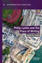 Book cover of Philip Larkin and the Place of Writing by Ujjwal Kr. Panda