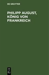 Book cover of Philipp August, König von Frankreich by Unknown