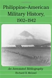 Book cover of Philippine-American Military History, 1902-1942 by Richard B. Meixsel