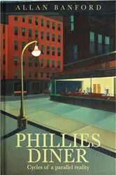 Book cover of Phillies Diner : Cycles of a Parallel Reality - Novel by Allan Banford