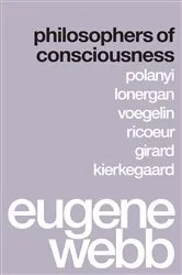 Book cover of Philosophers of Consciousness by Eugene Webb