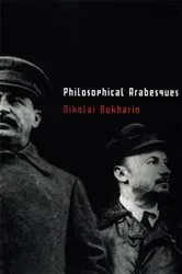Book cover of Philosophical Arabesques by Nikolai Bukharin
