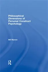 Book cover of Philosophical Dimensions of Personal Construct Psychology by Bill Warren