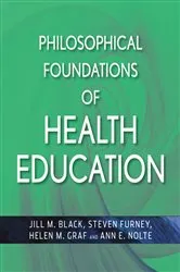 Book cover of Philosophical Foundations of Health Education by Jill M. Black
