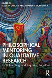 Book cover of Philosophical Mentoring in Qualitative Research by Kelly W. Guyotte