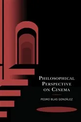 Book cover of Philosophical Perspective on Cinema by Pedro Blas González