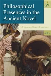 Book cover of Philosophical Presences in the Ancient Novel by J. R. Morgan
