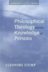 Book cover of Philosophical Theology and the Knowledge of Persons by Eleonore Stump