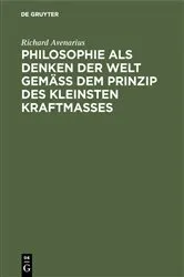 Book cover of Philosophie als Denken der Welt gemäß dem Prinzip des kleinsten Kraftmaßes (2nd ed.) by Richard Avenarius