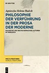 Book cover of Philosophie der Verführung in der Prosa der Moderne by Agnieszka Helena Hudzik