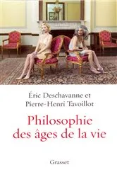 Book cover of Philosophie des âges de la vie by Eric Deschavanne