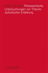 Book cover of Philosophische Untersuchungen zur Theorie Ã¤sthetischer Erfahrung by Ralph Szukala