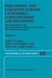 Book cover of Philosophy and Cognitive Science: Categories, Consciousness, and Reasoning by A. Clark