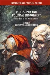 Book cover of Philosophy and Political Engagement by Allyn Fives