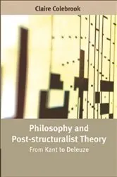 Book cover of Philosophy and Post-structuralist Theory by Claire Colebrook