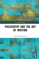 Book cover of Philosophy and the Art of Writing by Richard Shusterman