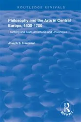 Book cover of Philosophy and the Arts in Central Europe, 1500-1700 by Joseph S. Freedman