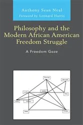 Book cover of Philosophy and the Modern African American Freedom Struggle by Anthony Sean Neal